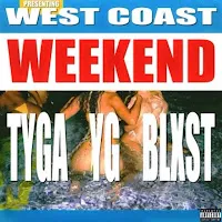 Tyga — West Coast Weekend Ft Yg & Blxst — обложка